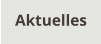 Aktuelles